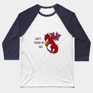 Don't Touch My Tail Baseball T-Shirt